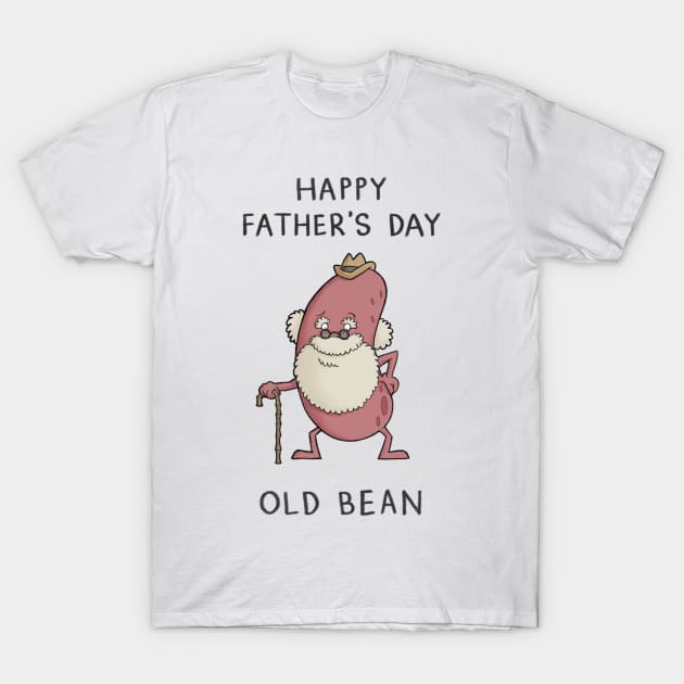 Happy Father's Day Old Bean T-Shirt by CarlBatterbee